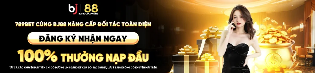 banner 789bet cùng bj88 nâng cấp đối tác toàn diện